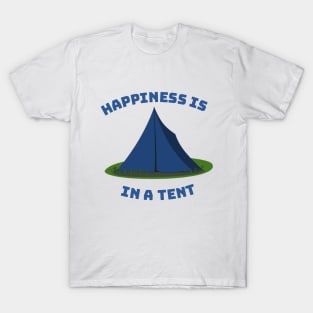 Happiness is in a Tent T-Shirt